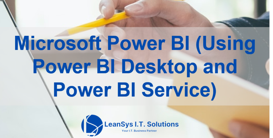 Microsoft Power BI (Using Power BI Desktop and Power BI Service)