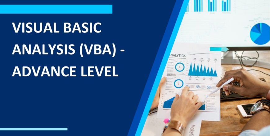 VISUAL BASIC ANALYSIS (VBA) - ADVANCE LEVEL