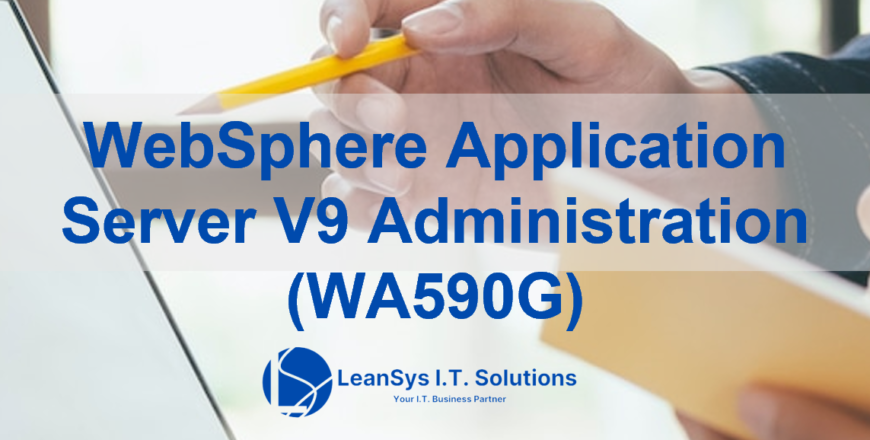 WebSphere Application Server V9 Administration (WA590G)