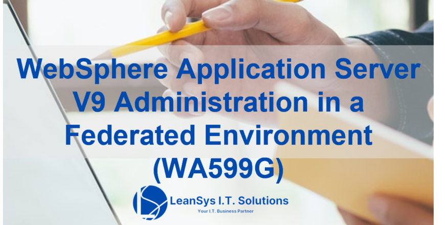 WebSphere Application Server V9 Administration in a Federated Environment (WA599G).png