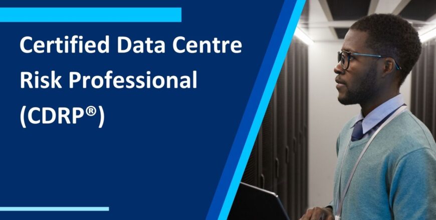 Certified Data Centre Risk Professional (CDRP®)